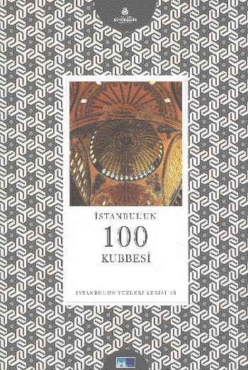 İstanbulun Yüzleri Serisi-63: İstanbulun 100 Kubbesi %17 indirimli Kay