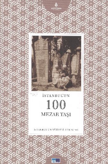 İstanbul'un Yüzleri Serisi-65: İstanbulun 100 Mesar Taşı