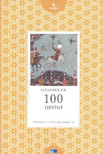 İstanbulun Yüzleri Serisi 67 İstanbulun 100 Deyimi