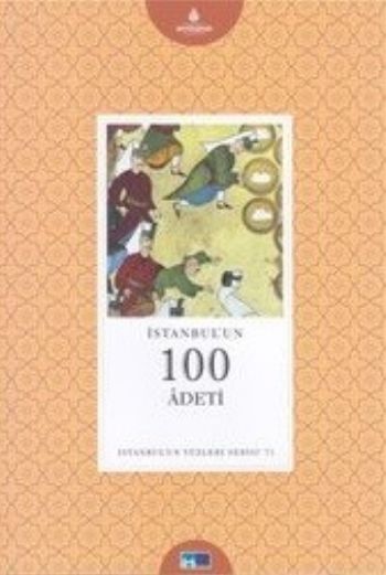 İstanbul'un Yüzleri Serisi-71: İstanbul'un Adeti