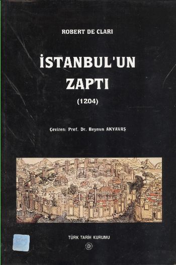 İstanbulun Zaptı 1204 %17 indirimli Robert De Clari