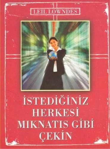 İstediğiniz Herkesi Mıknatıs Gibi Çekin