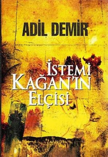 İstemi Kağanın Elçisi %17 indirimli Adil Demir