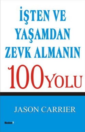 İşten ve Yaşamndan Zevk Almanın 100 Yolu