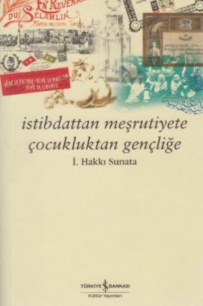 İstibdattan Meşrutiyete Çocukluktan Gençliğe %30 indirimli İ. Hakkı Su