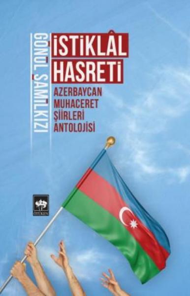 İstiklal Hasreti-Azerbaycan Muhaceret Şiirleri Antolojisi Gönül Şamilk