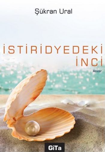 İstiridyedeki İnci Şükran Ural