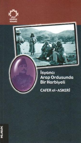 İsyancı Arap Ordusunda Bir Harbiyeli %17 indirimli Cafer el-Askeri