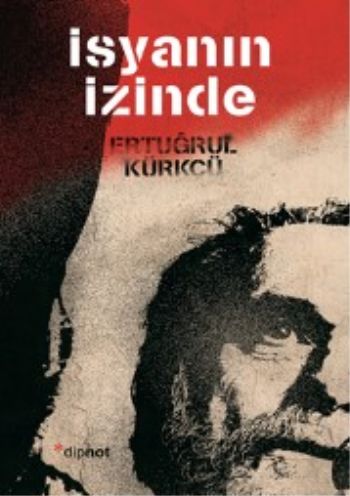 İsyanın İzinde %17 indirimli Ertuğrul Kürkçü