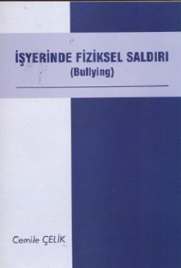 İşyerinde Fiziksel Saldırı (Bullying)