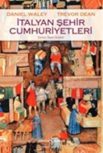 İtalyan Şehir Cumhuriyetleri %30 indirimli Danıel Waley-Trevor Dean