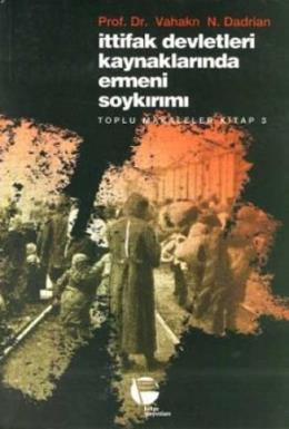 İttifak Devletleri Kaynaklarında Ermeni Soykırımı Toplu Makaleler Kitap 3
