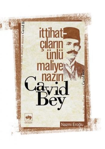 İttihatçıların Ünlü Maliye Nazırı Cavid Bey %17 indirimli Nazmi Eroğlu