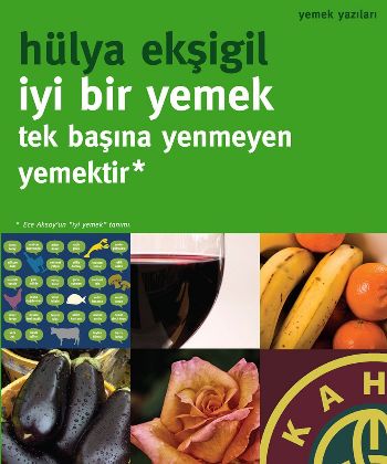 İyi Bir Yemek Tek Başına Yenmeyen Yemektir %17 indirimli Hülya Ekşigil