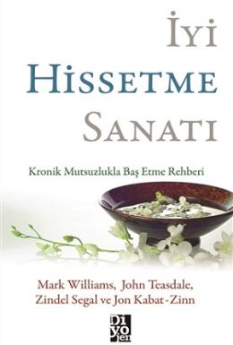 İyi Hissetme Sanatı M.Williams-John Teasdale-Jon Kabat-Zinn-Z.Segal