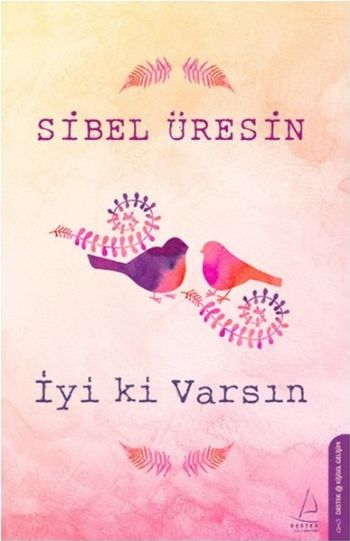 İyi ki Varsın %17 indirimli Sibel Üresin