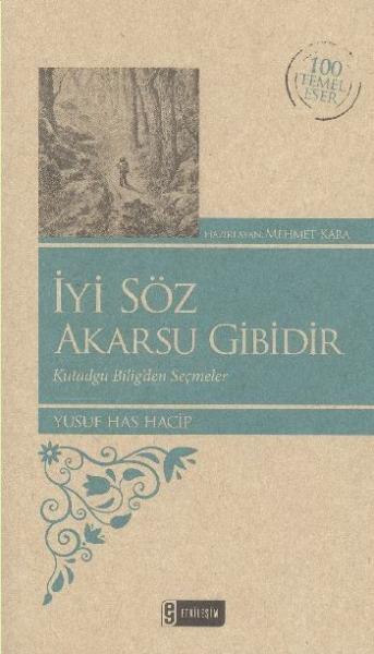 İyi Söz Akarsu Gibidir %17 indirimli Yusuf Has Hacip