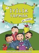 İyilik Yapmak Ne Güzel Masallarla Görgü Kuralları-7
