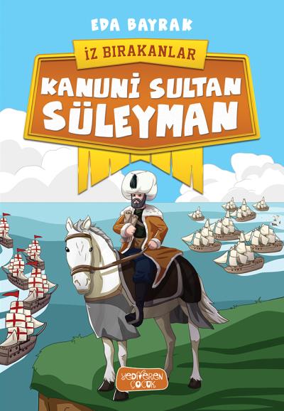 İz Bırakanlar-Kanuni Sultan Süleyman Eda Bayrak