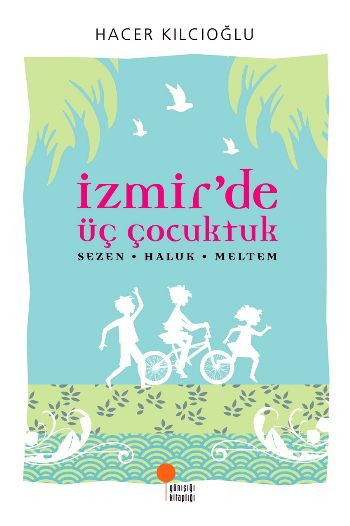 İzmir'de Üç Çocuktuk (Sezen-Haluk-Meltem)