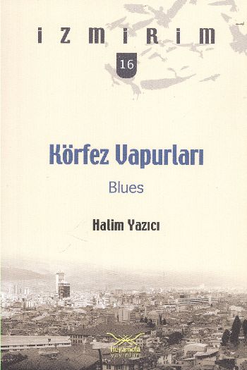 İzmirim-16: Körfez Vapurları %17 indirimli Halim Yazıcı