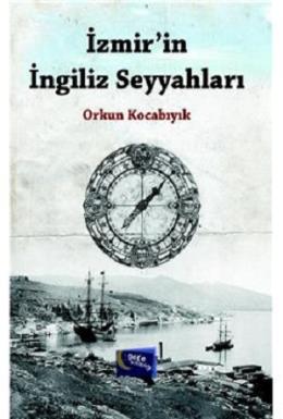 İzmir'in İngiliz Seyyahları Orkun Kocabıyık