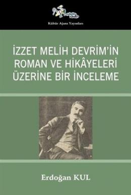 İzzet Melih Devrim’in Roman ve Hikayeleri Üzerine Bir İnceleme