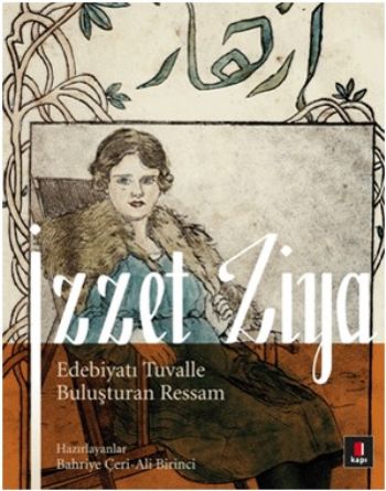 İzzet Ziya Edebiyatı Tuvalle Buluşturan Ressam %25 indirimli İzzet Ziy
