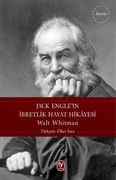 Jack Engle'nin İbretlik Hayat Hikayesi Walt Whitman