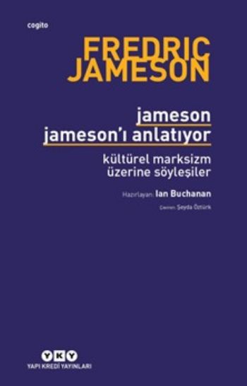 Jameson Jamesonı Anlatıyor- Kültürel Marksizm Üzerine Söyleşiler