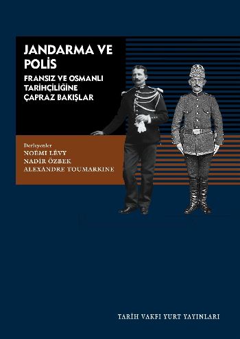 Jandarma ve Polis: Fransız ve Osmanlı Tarihçiliğine Çapraz Bakışlar %1