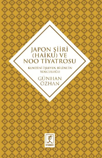 Japon Şiiri Haiku ve Noo Tiyatrosu Kendini İzleyen Bilincin Yolculuğu