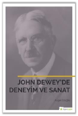 John Dewey’de Deneyim ve Sanat