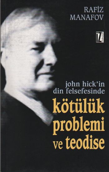 John Hick’in Din Felsefesinde Kötülük Problemi ve Teodise