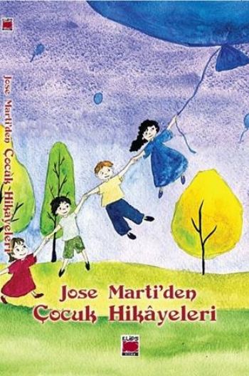 Jose Martiden Çocuk Hikayeleri %17 indirimli Jose Marti
