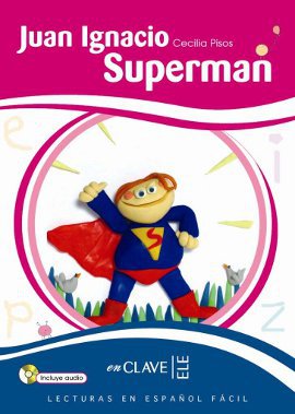 Juan Ignacio Superman + CD (LEEF Nivel-2) 7-10 Yaş İspanyolca Okuma Kitabı