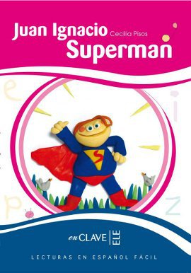Juan Ignacio Superman (LEEF Nivel-2) 7-10 Yaş İspanyolca Okuma Kitabı