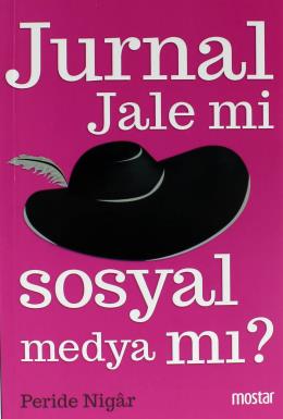 Jurnal Jale mi Sosyal Medya mı