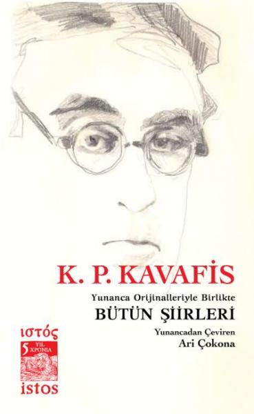 Bütün Şiirleri - Yunanca Orjinalleriyle Birlikte K. P. Kavafis