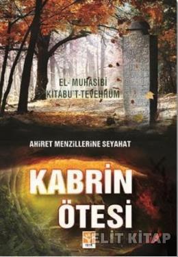 Kabrin Ötesi Ahiret Menzilleirne Seyahat %17 indirimli El - Muhasibi