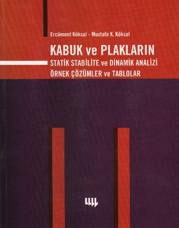 Kabuk ve Plakların Statik Stabilite ve Dinamik Analizi Örnek Çözümler ve Tablolar