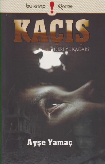 Kaçış-Nereye Kadar