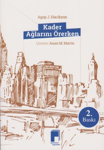 Kader Ağlarını Örerken Agop J. Hacikyan