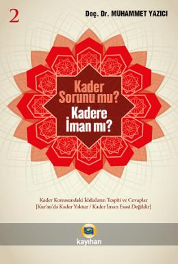 Kader Sorunu Mu? Kadere İman Mı? 2