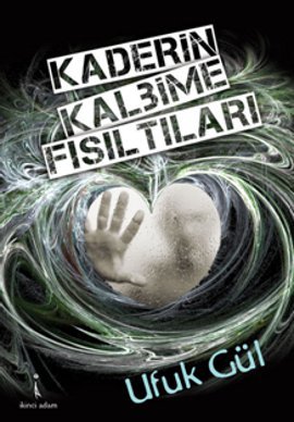 Kaderin Kalbime Fısıltıları Ufuk Gül