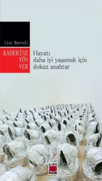 Kaderine Yön Ver (Hayatı Daha İyi Yaşamak İçin Dokuz Anahtar)