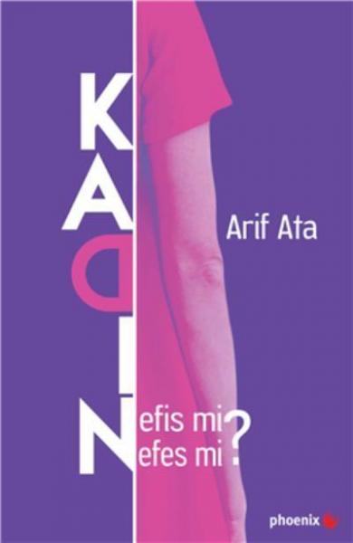 Kadın Nefis mi Nefes mi? Arif Ata