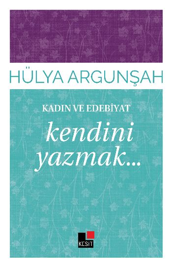 Kadın ve Edebiyat: Kendini Yazmak