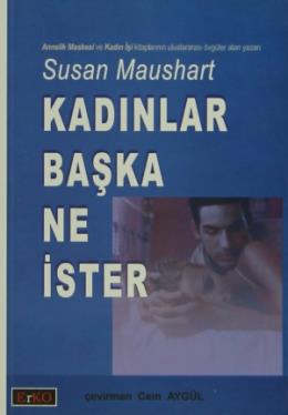 Kadınlar Başka Ne İster %17 indirimli Susan Maushart