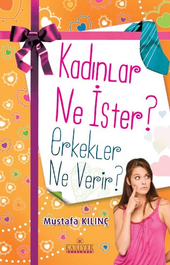 Kadınlar Ne İster Erkekler Ne Verir %17 indirimli Mustafa Kılınç